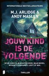 Jouw kind is het volgende-M.J. Arlidge