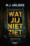Wat jij niet ziet-M.J. Arlidge