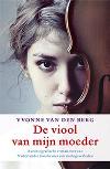 De viool van mijn moeder-Yvonne van den Berg