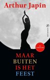 Maar buiten is het feest-Arthur Japin