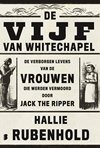 De vijf van Whitechapel-Hallie Rubenhold